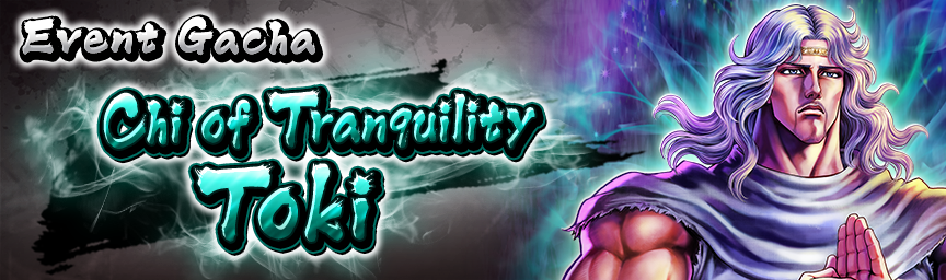 Rereleasing Chi of Tranquility Toki! Event Gacha!