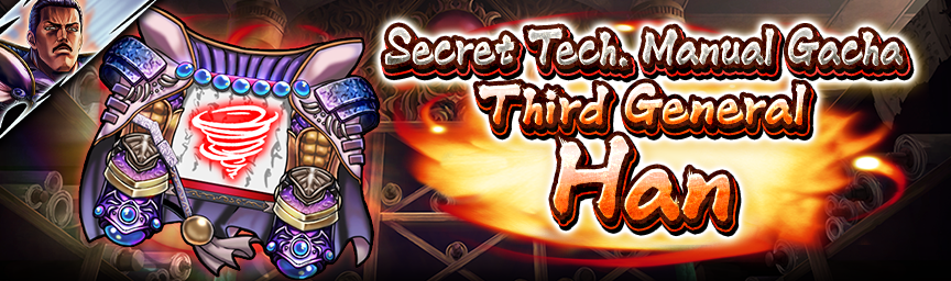 [Announcement] UR Third General Han's Conquest! Several Gachas Coming Soon!_secret