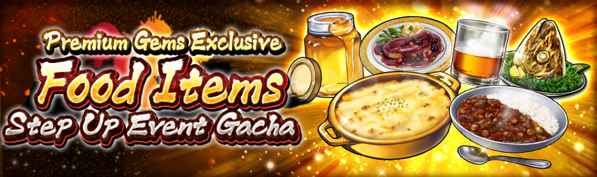 A chance to get tons of Purple Rank Food Items! Premium Gems Exclusive Food Items Step Up Gacha!